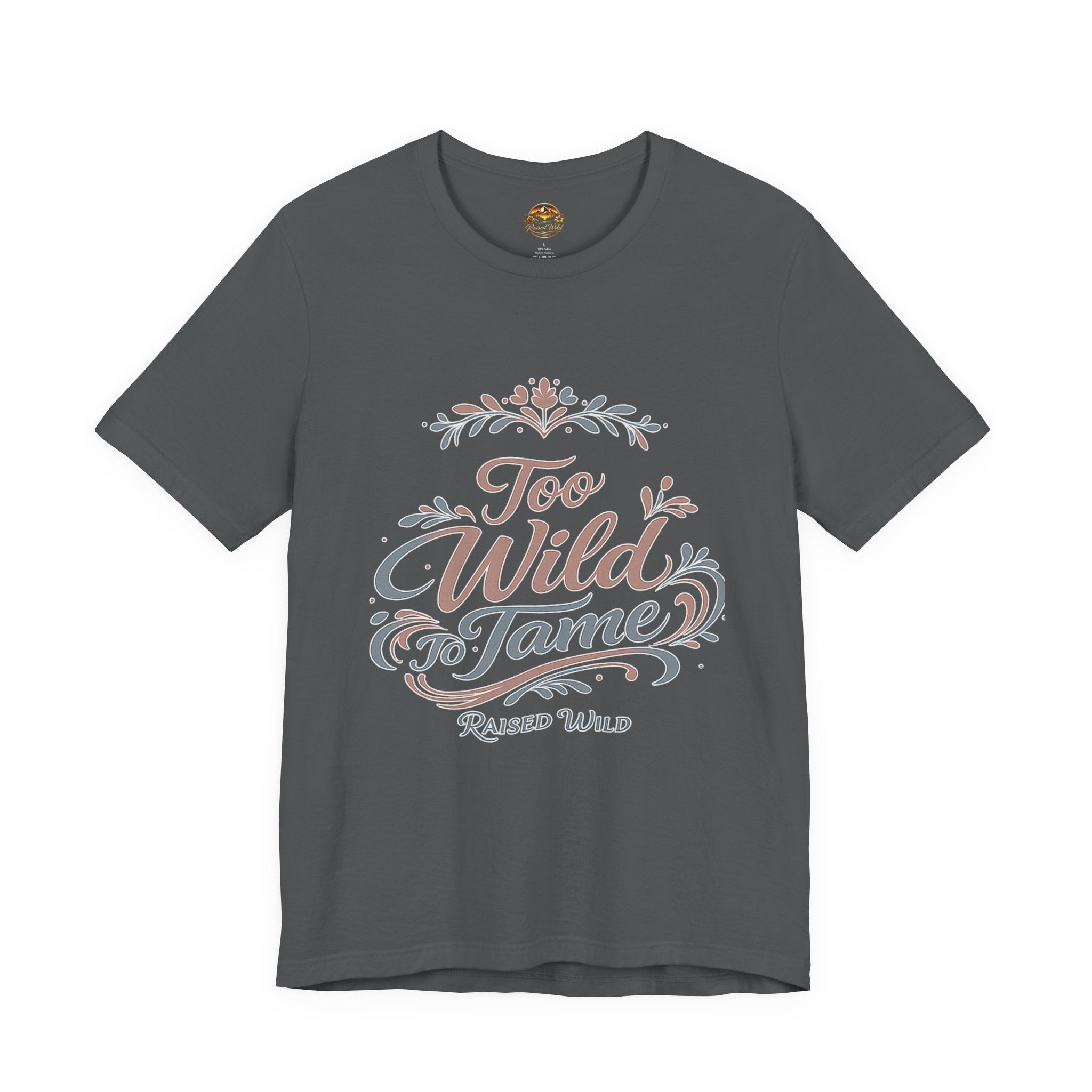 Too Wild to Tame Graphic Tee — "Raised Wild" Rustic Boho Women's/Tween Shirt