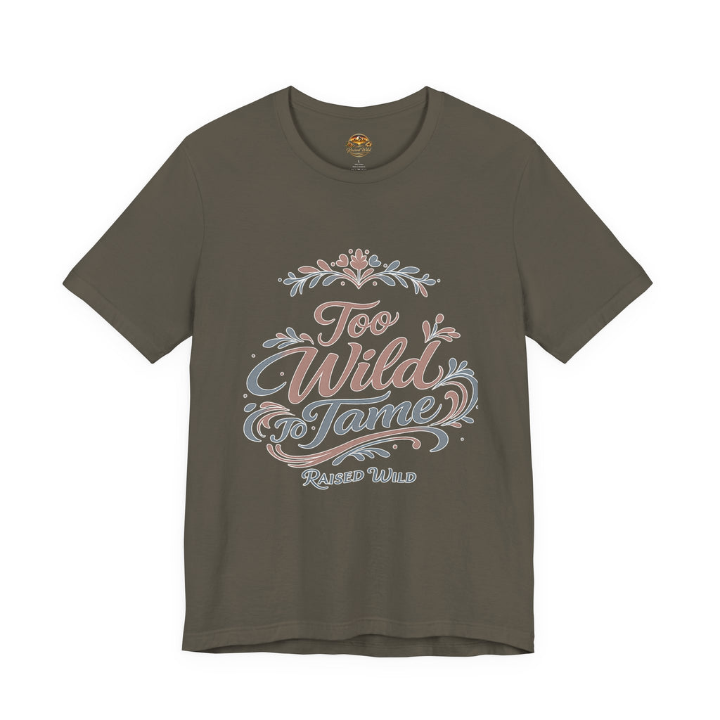 Too Wild to Tame Graphic Tee — "Raised Wild" Rustic Boho Women's/Tween Shirt