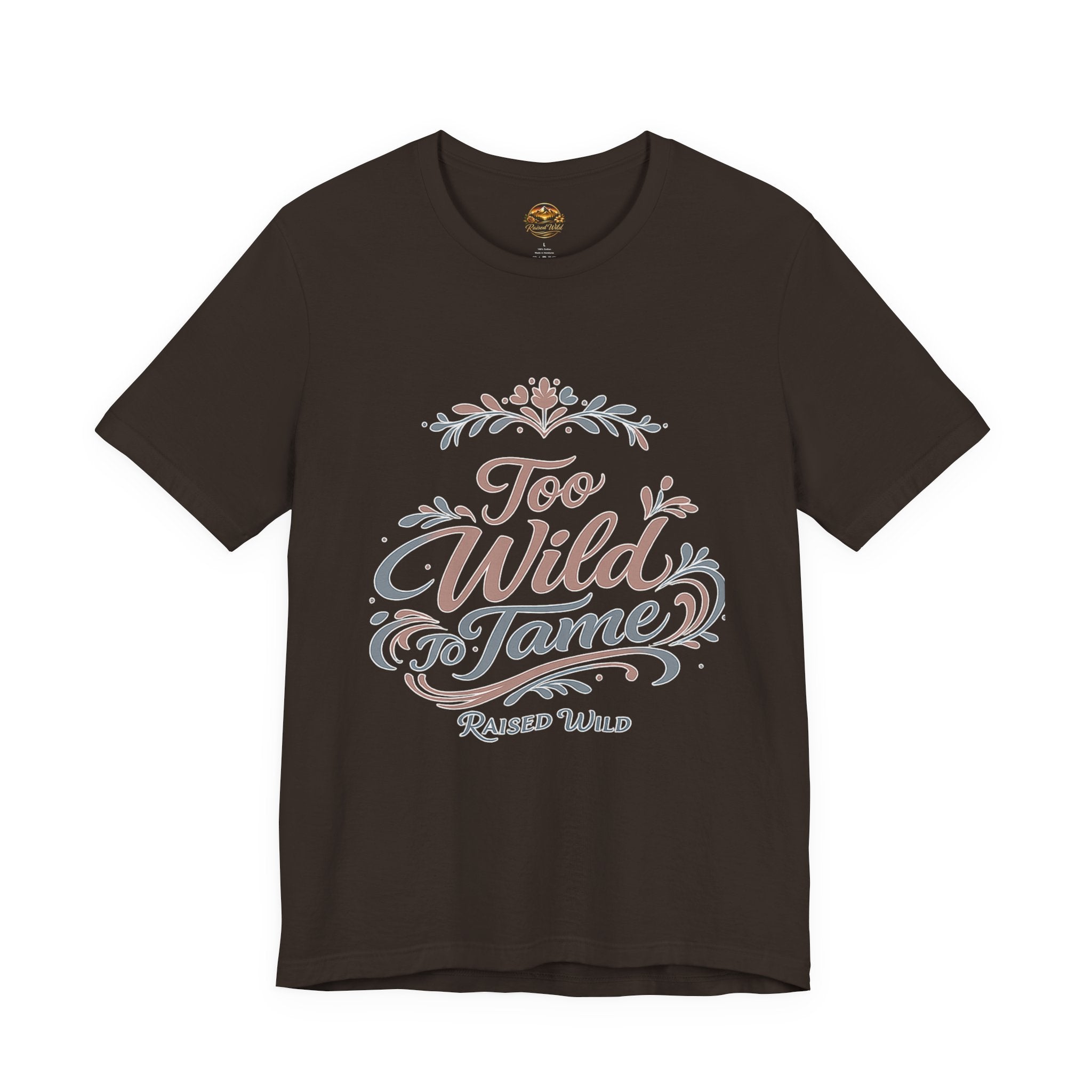 Too Wild to Tame Graphic Tee — "Raised Wild" Rustic Boho Women's/Tween Shirt