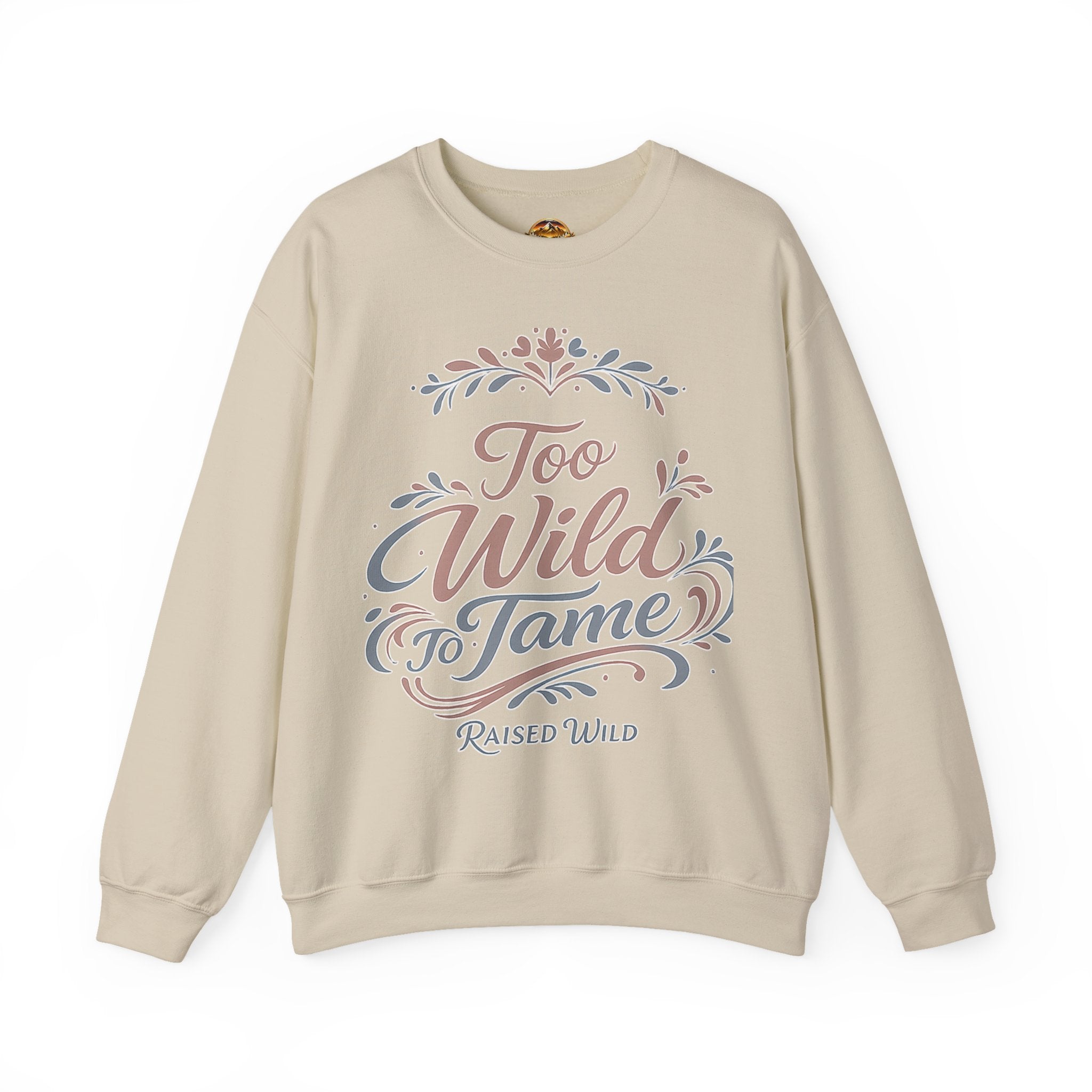 Too Wild to Tame Crewneck Sweatshirt — Floral “Raised Wild” Graphic