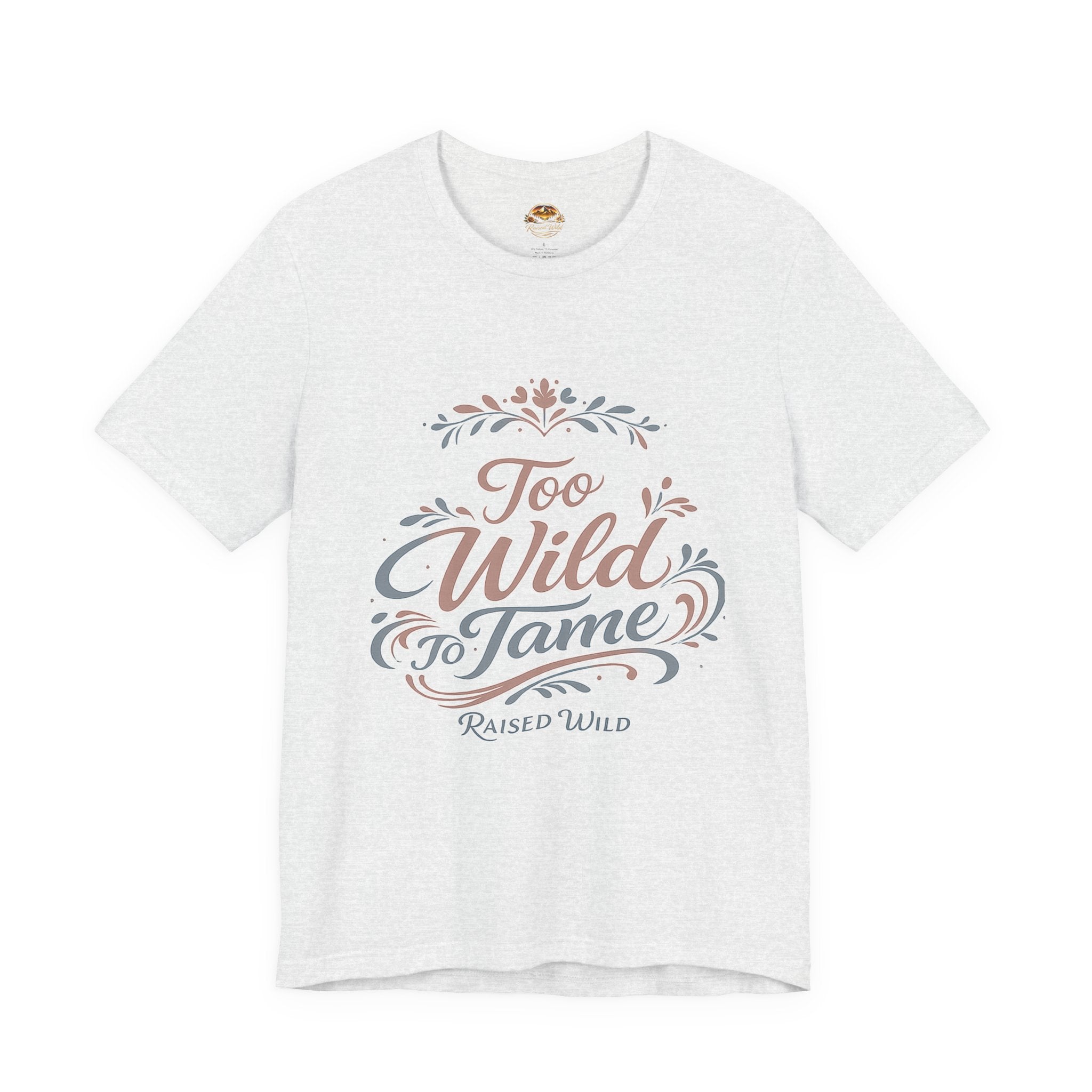 Too Wild to Tame Graphic Tee — "Raised Wild" Rustic Boho Women's/Tween Shirt