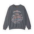 Too Wild to Tame Crewneck Sweatshirt — Floral “Raised Wild” Graphic
